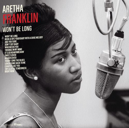 Aretha Franklin - Won't Be Long